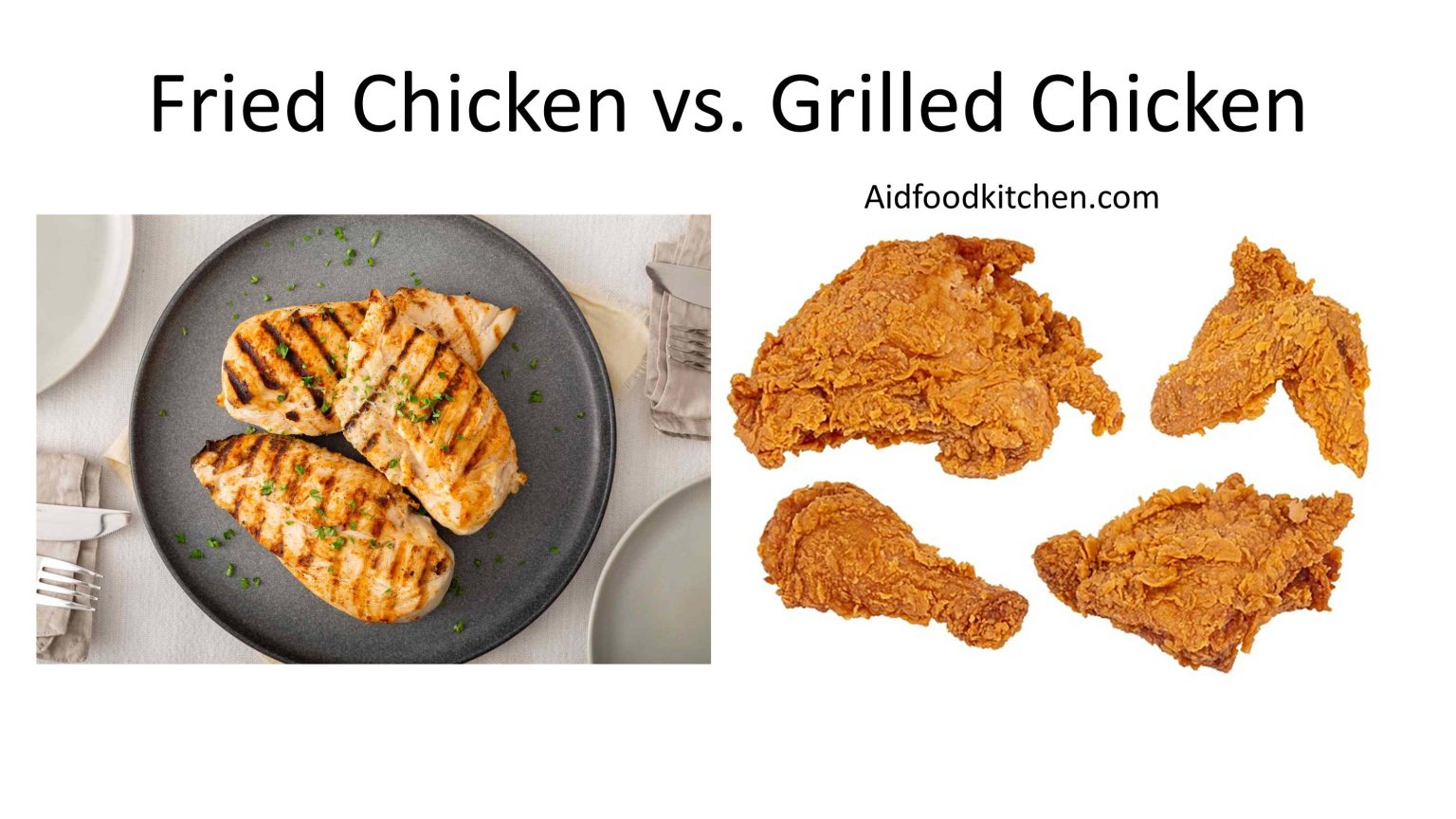 Fried Chicken vs. Grilled Chicken Calories Food & Kitchen
